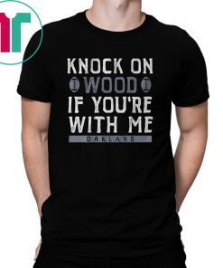 Knock On Wood If You're With Me Tee Shirt