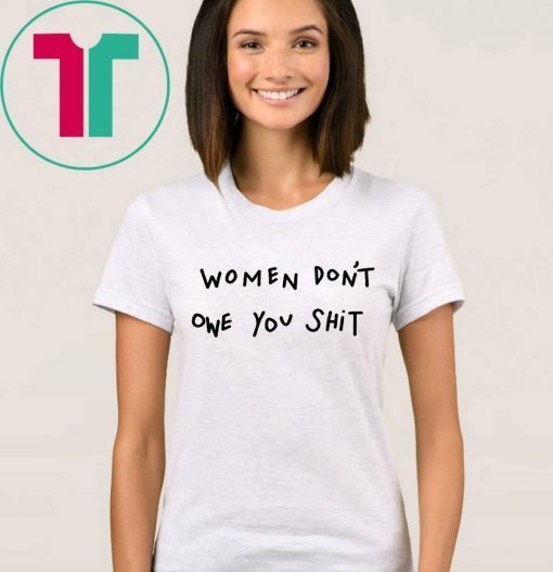 Kyrie Irving Women Don’t Owe You Shit Shirt