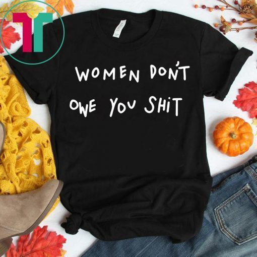 Kyrie Irving Women Don’t Owe You Shit T-Shirt