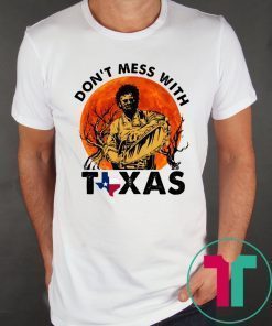 Leatherface Don’t Mess With Texas Halloween Shirt