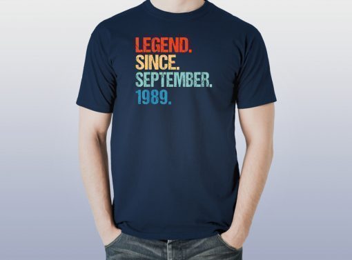 Legend Since September 1989 Shirt Vintage 30th Birthday Gift T-Shirt