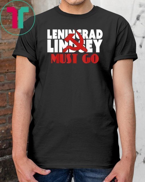 Leningrad Lindsey 2020 Election #LeningradLindsey Must Go Gift T-Shirt