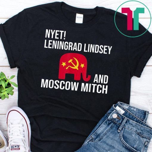 Leningrad Lindsey Moscow Mitch Nyet Asylum Bill Senate T-Shirt