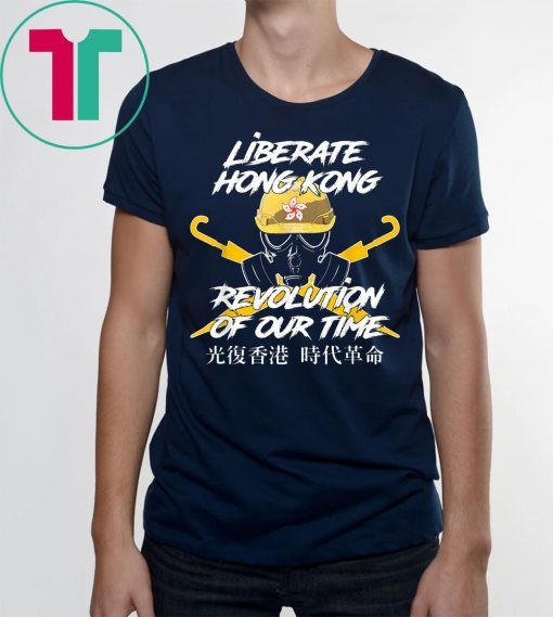 Liberate Hong Kong Revolution of Our Time Free HK 2019 Shirt