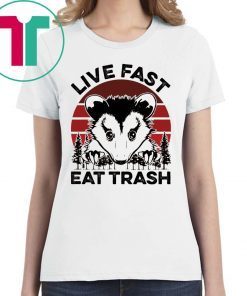 Live fast eat trash possum shirt