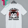 Live fast eat trash possum shirt