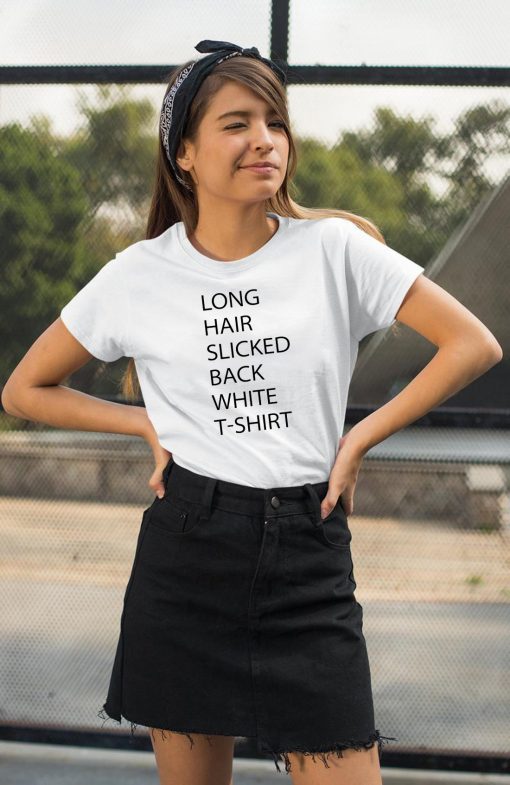 Long Hair Slicked Back White T Shirt T-Shirt