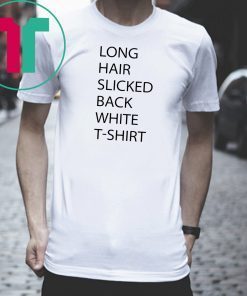 Long Hair Slicked Back White T Shirt T-Shirt