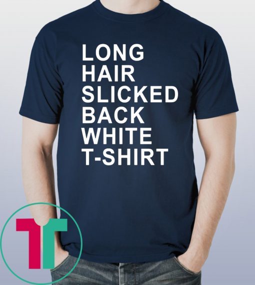 Long Hair Slicked Back White T-Shirt Tee