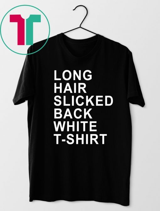 Long Hair Slicked Back White T-Shirt Tee