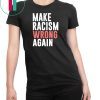 Make Racism Wrong Again T-Shirt
