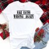 Make Racism Wrong Again Classic Gift TShirts