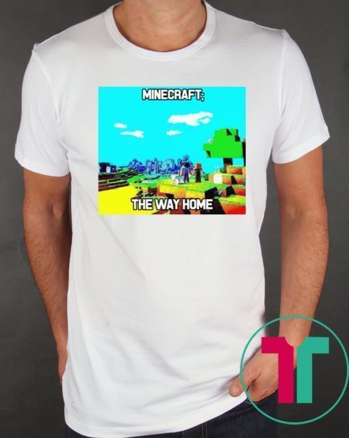 Minecraft The Way Home 2019 Shirt