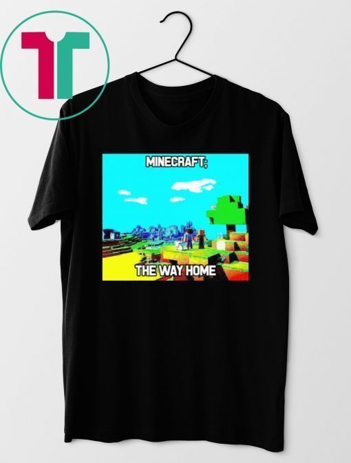 Minecraft The Way Home 2019 Shirt