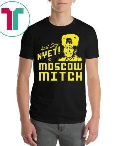 Mitch McConnell T-Shirt Just Say Nyet to Moscow Mitch Shirt Kentucky Democrats Shirt