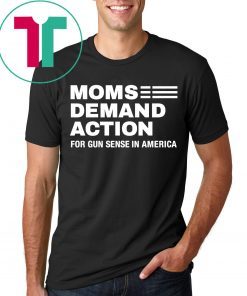 Moms Demand Action For Gun Sense In America Tee Shirt