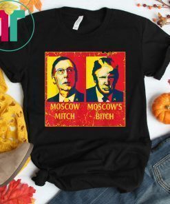 Moscow Mitch Moscow's Bitch Mitch and Trump Traitors Shirt