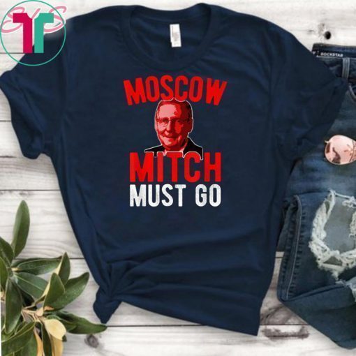 Moscow Mitch Must Go Mitch McConnell Election Security T-Shirt Kentucky Democrats Gift T-Shirt