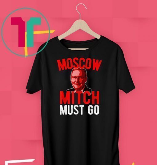 Moscow Mitch Must Go Mitch McConnell Election Security T-Shirt Kentucky Democrats Gift T-Shirt