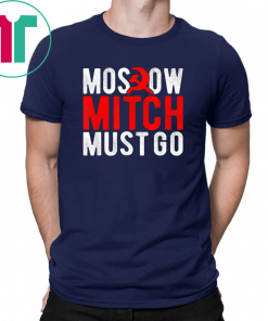 Moscow Mitch Must Go Mitch McConnell Russia Traitor Meme T-Shirts