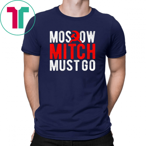 Moscow Mitch Must Go Mitch McConnell Russia Traitor Meme T-Shirts