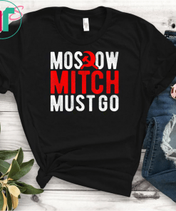Moscow Mitch Must Go Mitch McConnell Russia Traitor Meme T-Shirts