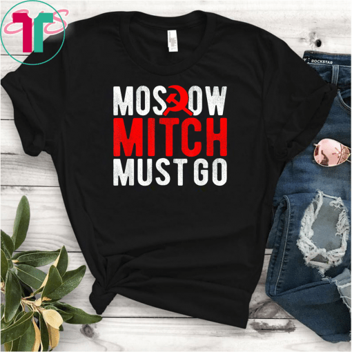 Moscow Mitch Must Go Mitch McConnell Russia Traitor Meme T-Shirts