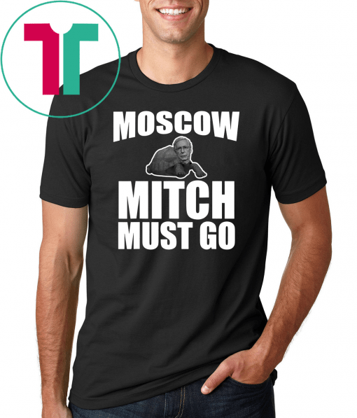 Moscow Mitch Must Go #MoscowMitch McConnell T-Shirt