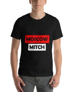 Moscow mitch Unisex Funny Gift T-Shirt