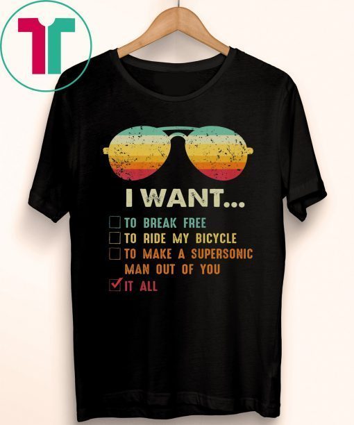 Music Lover Gift I Want It All Music Shirt