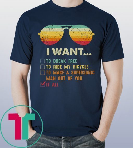 Music Lover Gift I Want It All Music Shirt