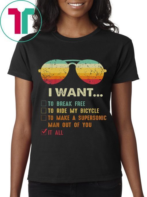 Music Lover Gift I Want It All Music Shirt