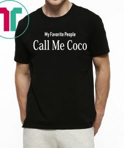 My Favorite People Call Me Coco T-Shirt