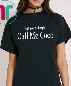 My Favorite People Call Me Coco T-Shirt