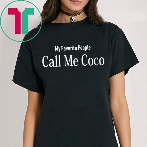 My Favorite People Call Me Coco T-Shirt