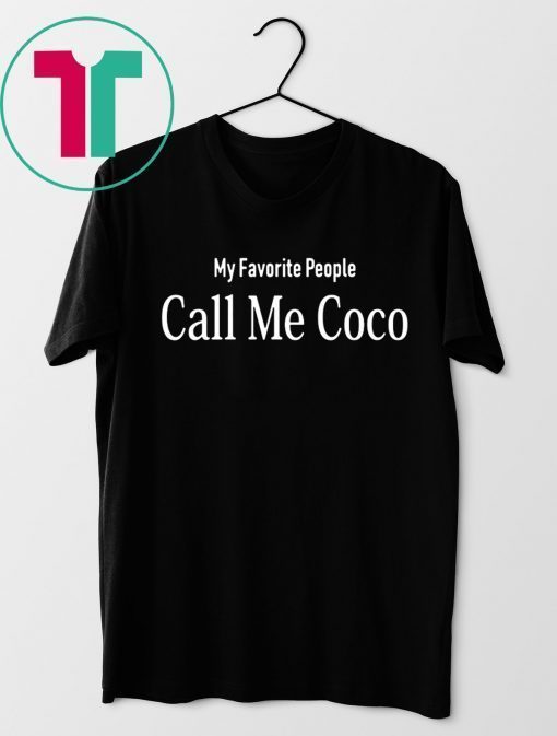 My Favorite People Call Me Coco T-Shirt