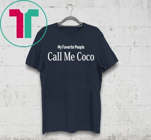 My Favorite People Call Me Coco T-Shirt