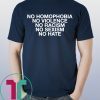 No Homophobia No Violence No Racism No Sexism No Hate T-Shirt