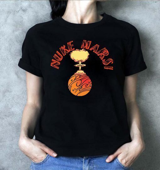 elon musk nuke mars shirt