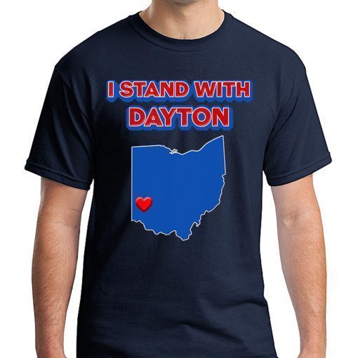 I Stand With Dayton Ohio T-Shirt Dayton Strong Shirt