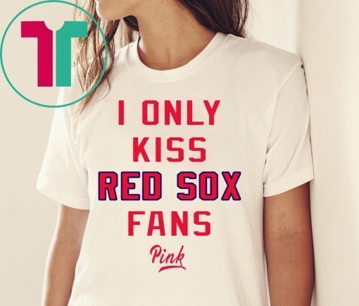 I Only Kiss Red Sox Fans Shirt