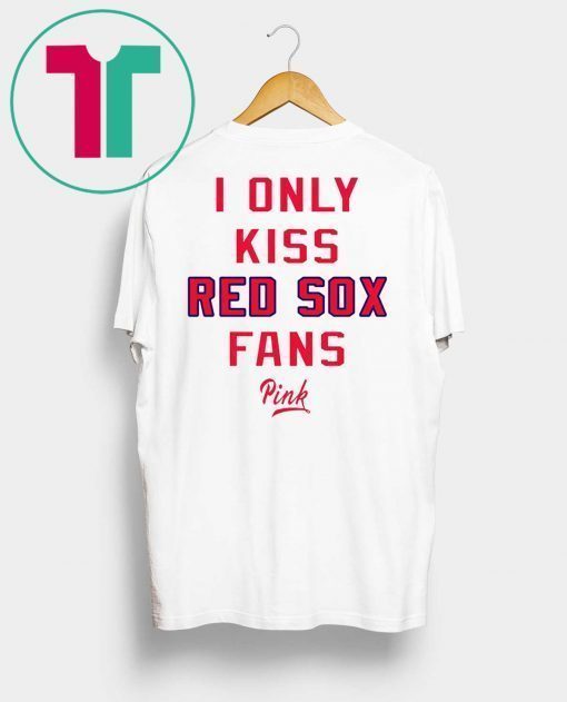 I Only Kiss Red Sox Fans Shirt