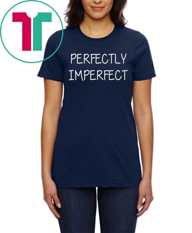 perfectly imperfect t shirt uk