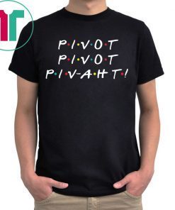 Pivot Pivot Pivaht Shirt