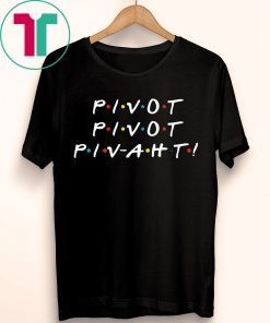 Pivot Pivot Pivaht Shirt