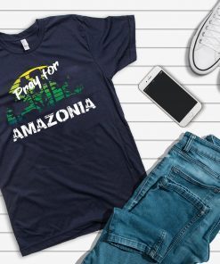 Pray For Amazonia T-Shirt Gift For Environmentalists Tee Shirt