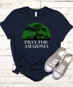 Pray For Amazonia Tee Shirt