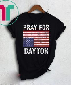 Pray For Dayton American Flag T-Shirt