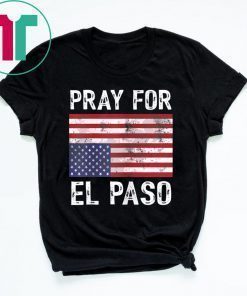 Pray For El Paso TShirt