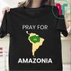 Pray for Amazonia - #PrayforAmazonia T-Shirt